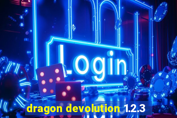 dragon devolution 1.2.3